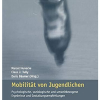 Mobilit?t von Jugendlichen: Psychologische, soziologische und umweltbezogene Erg [Paperback]