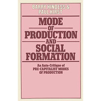 Mode of Production and Social Formation: An Auto-Critique of Pre-Capitalist Mode [Paperback]