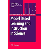 Model Based Learning and Instruction in Science [Paperback]