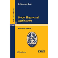 Model Theory and Applications: Lectures given at a Summer School of the Centro I [Paperback]