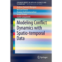 Modeling Conflict Dynamics with Spatio-temporal Data [Paperback]