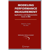 Modeling Performance Measurement: Applications and Implementation Issues in DEA [Paperback]