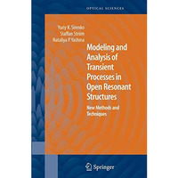 Modeling and Analysis of Transient Processes in Open Resonant Structures: New Me [Hardcover]