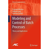 Modeling and Control of Batch Processes: Theory and Applications [Hardcover]