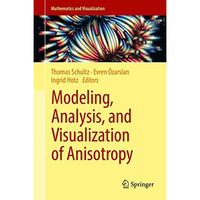 Modeling, Analysis, and Visualization of Anisotropy [Hardcover]