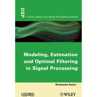 Modeling, Estimation and Optimal Filtration in Signal Processing [Hardcover]