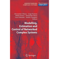 Modelling, Estimation and Control of Networked Complex Systems [Paperback]