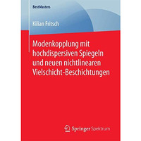 Modenkopplung mit hochdispersiven Spiegeln und neuen nichtlinearen Vielschicht-B [Paperback]