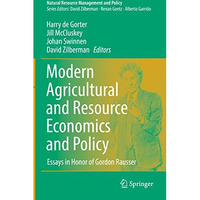 Modern Agricultural and Resource Economics and Policy: Essays in Honor of Gordon [Hardcover]