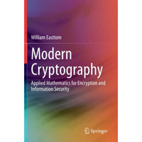 Modern Cryptography: Applied Mathematics for Encryption and Information Security [Paperback]