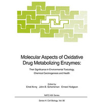 Molecular Aspects of Oxidative Drug Metabolizing Enzymes: Their Significance in  [Paperback]