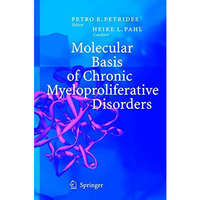 Molecular Basis of Chronic Myeloproliferative Disorders [Paperback]