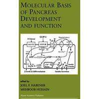 Molecular Basis of Pancreas Development and Function [Paperback]