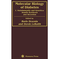 Molecular Biology of Diabetes: I. Autoimmunity and Genetics; Insulin Synthesis a [Paperback]