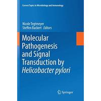 Molecular Pathogenesis and Signal Transduction by Helicobacter pylori [Paperback]