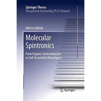 Molecular Spintronics: From Organic Semiconductors to Self-Assembled Monolayers [Paperback]