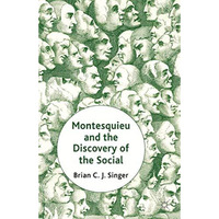 Montesquieu and the Discovery of the Social [Paperback]