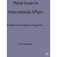 Moral Issues in International Affairs: Problems of European Integration [Hardcover]