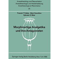 Morphinartige Analgetika und ihre Antagonisten: Chemie, Pharmakologie, Anwendung [Paperback]