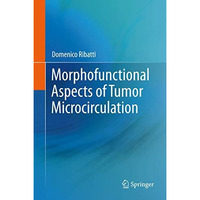 Morphofunctional Aspects of Tumor Microcirculation [Hardcover]