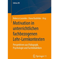 Motivation in unterrichtlichen fachbezogenen Lehr-Lernkontexten: Perspektiven au [Paperback]