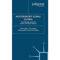 Motorsport Going Global: The Challenges Facing the World's Motorsport Industry [Paperback]