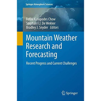 Mountain Weather Research and Forecasting: Recent Progress and Current Challenge [Hardcover]