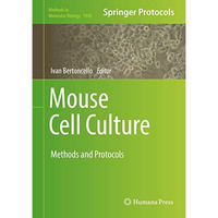 Mouse Cell Culture: Methods and Protocols [Hardcover]