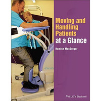 Moving and Handling Patients at a Glance [Paperback]