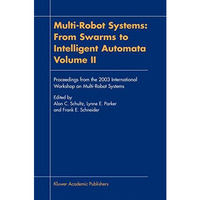 Multi-Robot Systems: From Swarms to Intelligent Automata, Volume II [Hardcover]