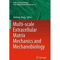 Multi-scale Extracellular Matrix Mechanics and Mechanobiology [Paperback]