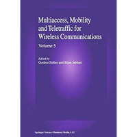 Multiaccess, Mobility and Teletraffic in Wireless Communications: Volume 5 [Paperback]