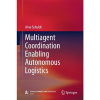 Multiagent Coordination Enabling Autonomous Logistics [Hardcover]