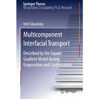 Multicomponent Interfacial Transport: Described by the Square Gradient Model dur [Hardcover]