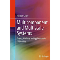 Multicomponent and Multiscale Systems: Theory, Methods, and Applications in Engi [Paperback]