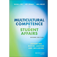 Multicultural Competence in Student Affairs: Advancing Social Justice and Inclus [Hardcover]