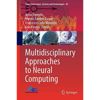 Multidisciplinary Approaches to Neural Computing [Hardcover]