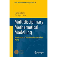 Multidisciplinary Mathematical Modelling: Applications of Mathematics to the Rea [Hardcover]