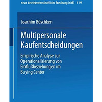 Multipersonale Kaufentscheidungen: Empirische Analyse zur Operationalisierung vo [Paperback]