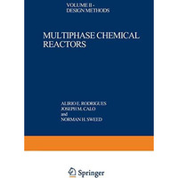 Multiphase Chemical Reactors: Volume II  Design Methods [Paperback]