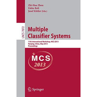 Multiple Classifier Systems: 11th International Workshop, MCS 2013, Nanjing, Chi [Paperback]