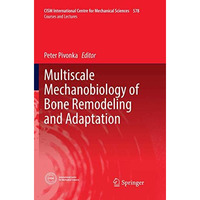 Multiscale Mechanobiology of Bone Remodeling and Adaptation [Paperback]