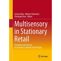 Multisensory in Stationary Retail: Principles and Practice of Customer-Centered  [Paperback]