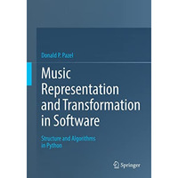 Music Representation and Transformation in Software: Structure and Algorithms in [Paperback]