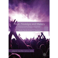 Music, Nostalgia and Memory: Historical and Psychological Perspectives [Hardcover]