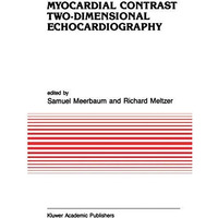 Myocardial Contrast Two-dimensional Echocardiography [Hardcover]