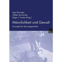 M?nnlichkeit und Gewalt: Konzepte f?r die Jungenarbeit [Paperback]