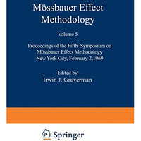 M?ssbauer Effect Methodology: Proceedings of the Fifth Symposium on M?ssbauer Ef [Paperback]