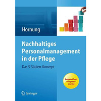 Nachhaltiges Personalmanagement in der Pflege - Das 5-S?ulen Konzept [Paperback]