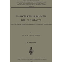 Nahverkehrsbahnen der Grosst?dte: Raum- und Kostenprobleme der Vertikalen Aufloc [Paperback]